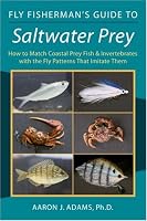Fly Fisherman's Guide to Saltwater Prey: How to Match Coastal Prey Fish and Invertebrates With the Fly Patterns That Imitate Them