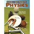 Science Fair Projects: Physics by Bob Bonnet, Dan Keen, and Frances Zweifel