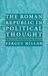 The Roman Republic in Political Thought (The Menahem Stern Jerusalem Lectures)