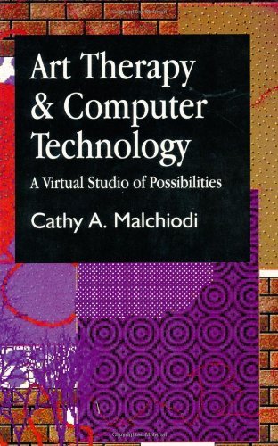 Art Therapy and Computer Technology: A Virtual Studio of Possibilities (Arts Therapies)