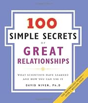 100 Simple Secrets Of Great Relationships: What Scientists Have Learned and How You Can Use It