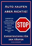 Auto kaufen - aber richtig! Expertentipps für den Käufer (German Edition)