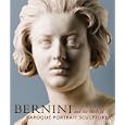 Bernini and the Birth of Baroque Portrait Sculpture