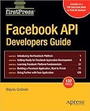 Facebook API Developers Guide (Firstpress) (text only) by W.Graham