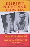 Beerspit Night and Cursing : the Correspondence of Charles Bukowski and Sheri Martinelli, 1960-1967