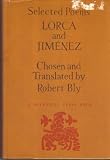 Lorca and Jimenez: Selected Poems (English and Spanish Edition)