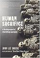 Human Sacrifice (A Shocking Expose of Ritual Killings Worldwide) (Paperback)