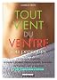 Tout vient du ventre (ou presque)