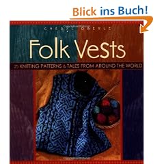 Folk Vests: 25 Knitting Patterns and Tales from Around the World
