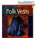 Folk Vests: 25 Knitting Patterns & Tales from Around the World