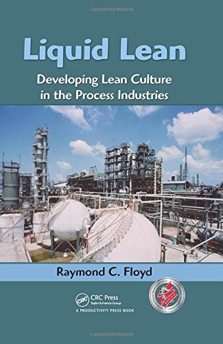 Liquid Lean: Developing Lean Culture in the Process Industries 1st edition