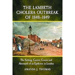 The Lambeth Cholera Outbreak of 1848-1849 by Amanda J. Thomas