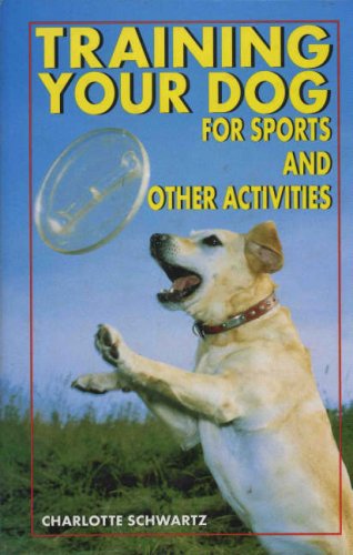 Training Your Dog for Sports and Other Activities
