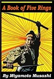 A Book of Five Rings - The Art of War for Samurai