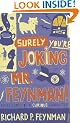 Surely You're Joking Mr Feynman: Adventures of a Curious Character as Told to Ralph Leighton