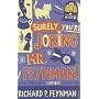 Surely You're Joking Mr Feynman: Adventures of a C&hellip von Richard P Feynman