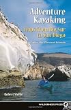 Search : Adventure Kayaking- Trips from Big Sur to San Diego: Includes the Channel Islands