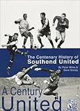 A century united : the centenary history of Southend United