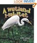 A Wetland Habitat (Introducing Habitats)