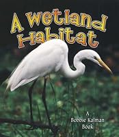 A Wetland Habitat (Introducing Habitats)