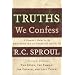 Truths We Confess Vol 3: The State, The Family, The Church, and Last Things: A Layman's Guide to the Westminster Confession of Faith