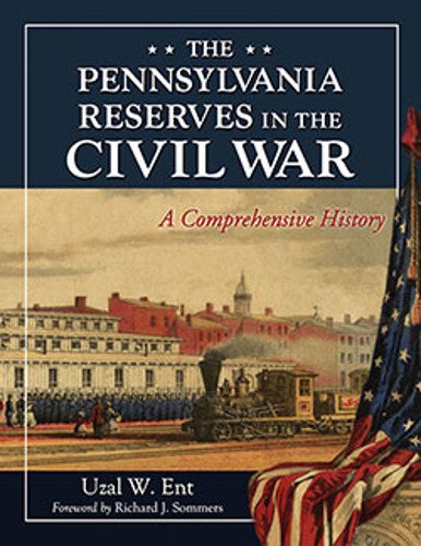 The Pennsylvania Reserves in the Civil War: A Comprehensive History