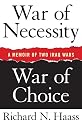 War of Necessity, War of Choice: A Memoir of Two Iraq Wars