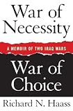 War of Necessity, War of Choice: A Memoir of Two Iraq Wars