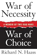 War of Necessity, War of Choice: A Memoir of Two Iraq Wars
