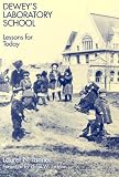 Deweys Laboratory School: Lessons for Today