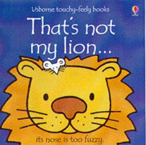 That's Not My Lion (Usborne Touchy Feely Books)