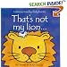 That's Not My Lion (Usborne Touchy Feely Books)
