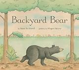 Backyard Bear Anne Rockwell