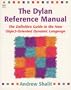 The Dylan Reference Manual: The Definitive Guide to the New Object-Oriented Dynamic Language (Apple Press series)