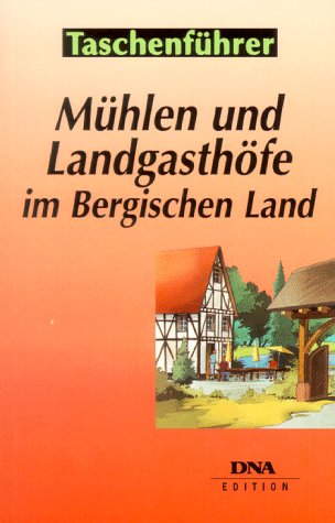 City Travel Guides Discounted  Livres : Mühlen und Landgasthöfe im Bergischen Land