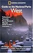 National Geographic Guide to the National Parks: West