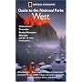 National Geographic Guide to the National Parks: West