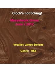Digital Music Track: Clocks Not Ticking! (feat. James Stevens) - Messelwork Girma
