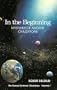 In the Beginning: Mysteries of Ancient Civilizations (The Sacred Science Chronicles Volume I) (Sacred Science Chronicles) (Sacred Science Chronicles)