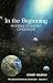 Books : In the Beginning: Mysteries of Ancient Civilizations (The Sacred Science Chronicles Volume I) (Sacred Science Chronicles) (Sacred Science Chronicles) (Sacred Science Chronicles)