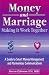Money and Marriage: Making It Work Together--A Guide to Smart Money Management and Harmonious Communications