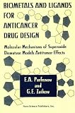 Biometals and Ligands for Anticancer Drug Design: Molecular Mechanisms of Superoxide Dismutase Models Antitumor Effects