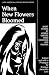 Book When New Flowers Bloomed: Short Stories by Women Writers from Costa Rica and Panama (Discoveries (Latin American Literary Review Pr))