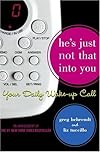 He's Just Not That Into You: Your Daily Wake-up Call