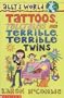 Tattoos, Telltales and Terrible, Terrible Twins (Allys World)