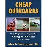 Cheap Outboards: The Beginner's Guide to Making an Old Motor Run Forever book cover