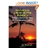 FINANCIAL ABUSE OF THE ELDERLY; A Detective's Case Files Of Exploitation Crimes