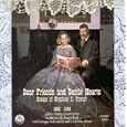 Dear Friends and Gentle Hearts: Songs of Stephen C. Foster