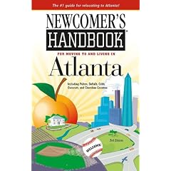 Newcomer's Handbook for Moving to and Living in Atlanta: Including Fulton, DeKalb, Cobb, Gwinnett, and Cherokee Counties