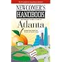 Newcomer's Handbook for Moving to and Living in Atlanta: Including Fulton, DeKalb, Cobb, Gwinnett, and Cherokee Counties